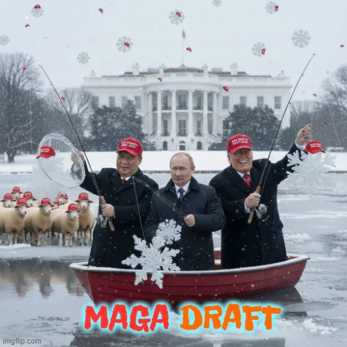 MAGA DRAFT | DRAFT; MAGA | image tagged in snowflake,trump,putin,xi jinping,maga,draft | made w/ Imgflip meme maker