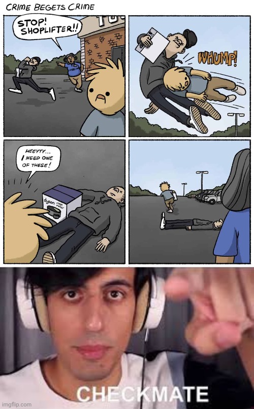 A hero shoplifting a shoplifter | image tagged in checkmate,shoplifting | made w/ Imgflip meme maker