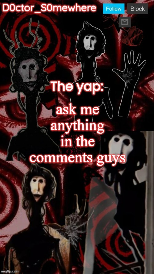 ask me anything | ask me anything in the comments guys | image tagged in what | made w/ Imgflip meme maker