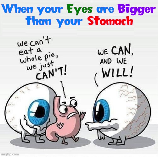 When the Sense of Sight becomes a Bully... | image tagged in vince vance,eyeballs,cartoon,eyes,stomach,memes | made w/ Imgflip meme maker
