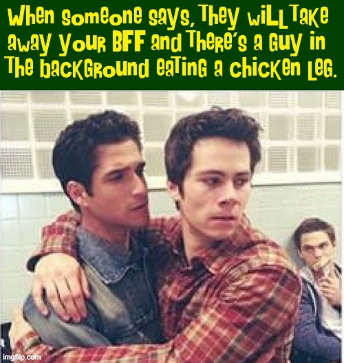 Naming Meme Moments | image tagged in vince vance,best friends,bff,chicken leg,memes,brokeback mountain | made w/ Imgflip meme maker
