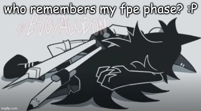 Miss Circle dies | who remembers my fpe phase? :P | image tagged in miss circle dies | made w/ Imgflip meme maker