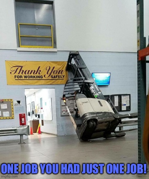 Absolute Fail | ONE JOB YOU HAD JUST ONE JOB! | image tagged in you had one job,task failed successfully,safety first,you're fired,epic fail,you had one job just the one | made w/ Imgflip meme maker
