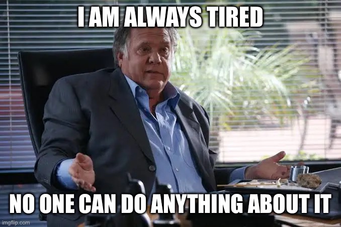 former Major fambrough arrives in 2025 from 1860s | I AM ALWAYS TIRED; NO ONE CAN DO ANYTHING ABOUT IT | image tagged in dances with wolves,major fambrough,kevin costner,funny memes | made w/ Imgflip meme maker