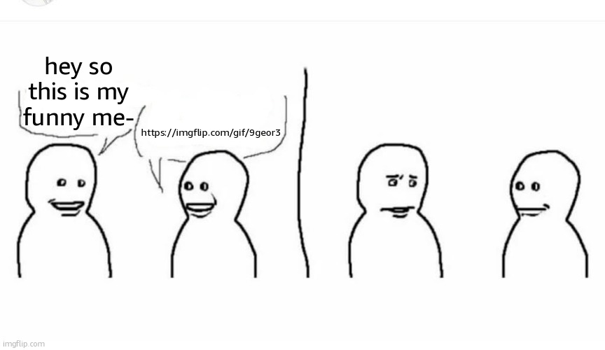 dawg what | hey so this is my funny me-; https://imgflip.com/gif/9geor3 | image tagged in what | made w/ Imgflip meme maker