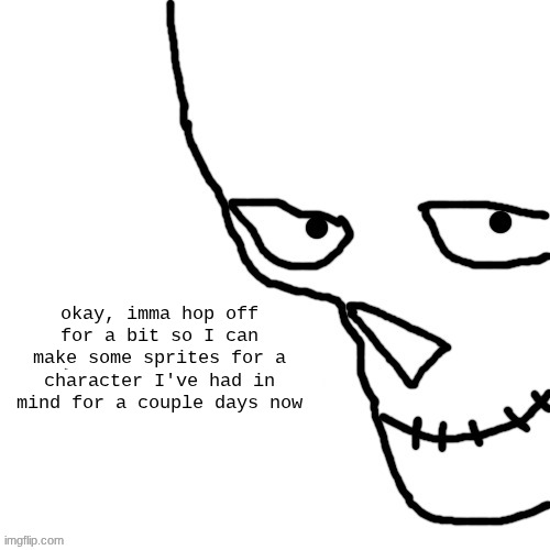 bar of ice | okay, imma hop off for a bit so I can make some sprites for a character I've had in mind for a couple days now | image tagged in bar of ice | made w/ Imgflip meme maker