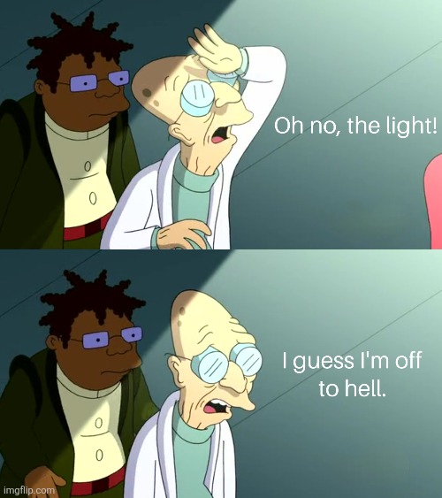 image tagged in futurama,professor farnsworth,hell,memes | made w/ Imgflip meme maker