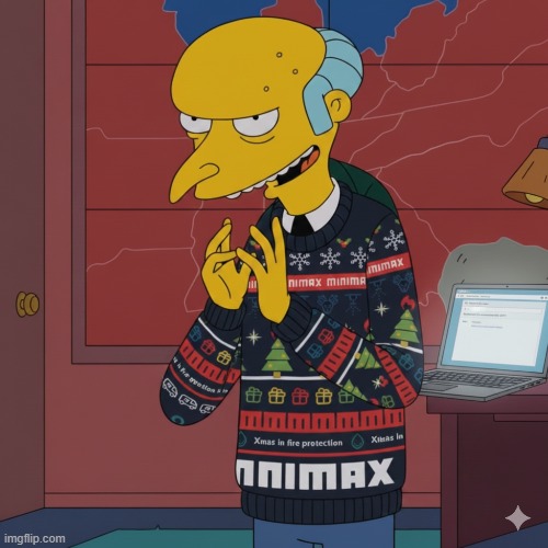 Mr Burns christmas plans | image tagged in minimax,christmas sweater,christmas | made w/ Imgflip meme maker