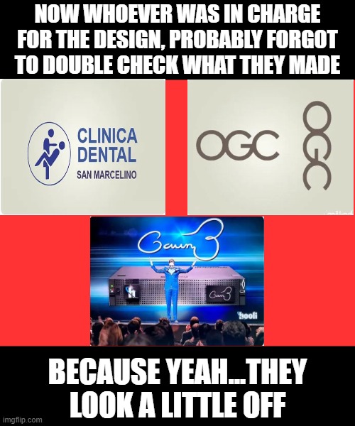 This is why it is always good to check what you've made one more time...just for safety | NOW WHOEVER WAS IN CHARGE FOR THE DESIGN, PROBABLY FORGOT TO DOUBLE CHECK WHAT THEY MADE; BECAUSE YEAH...THEY LOOK A LITTLE OFF | image tagged in why did i make this,goofy ahh,crappy design,design fails | made w/ Imgflip meme maker