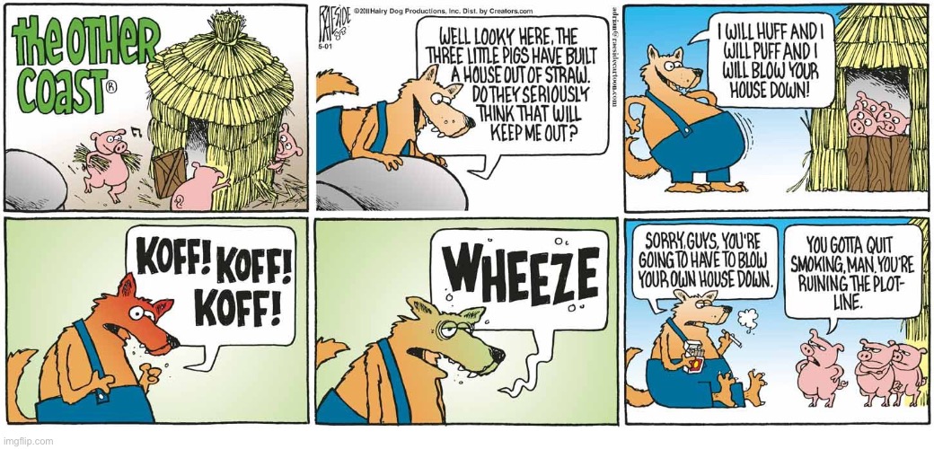 Wheezing wolf… | image tagged in comics,the other coast,three pigs,big bad wolf,smoking,wheezing | made w/ Imgflip meme maker