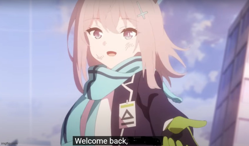 Shiroko Welcome back, X | image tagged in shiroko welcome back x | made w/ Imgflip meme maker