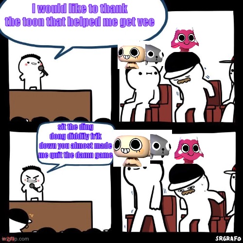 Brightney.. i’m gonna eat you | I would like to thank the toon that helped me get vee; sit the ding dong diddily frik down you almost made me quit the damn game | image tagged in sit down | made w/ Imgflip meme maker