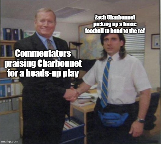 Young Michael Scott Shaking Ed Truck's Hand | Zach Charbonnet picking up a loose football to hand to the ref; Commentators praising Charbonnet for a heads-up play | image tagged in young michael scott shaking ed truck's hand | made w/ Imgflip meme maker