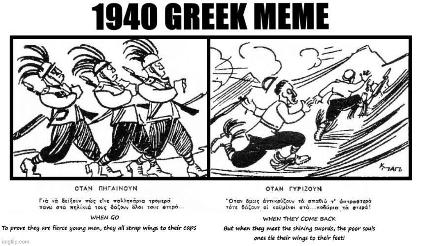 The 1940 Greek Meme | image tagged in memes,meme,politics,ww2 | made w/ Imgflip meme maker