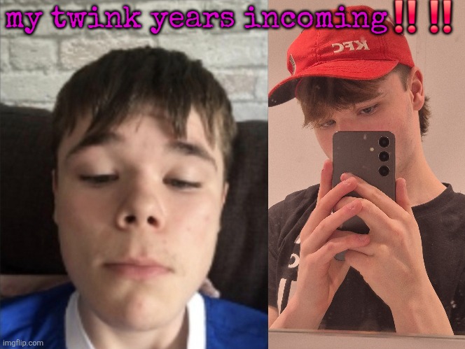 im gonna look like a whole different person in 2026 :3 | my twink years incoming‼️‼️ | made w/ Imgflip meme maker