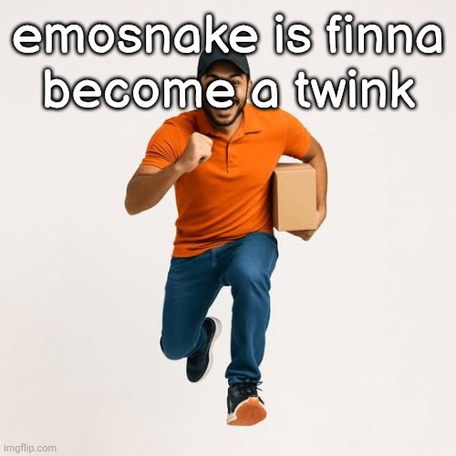 delivery man running | emosnake is finna
become a twink | image tagged in delivery man running | made w/ Imgflip meme maker