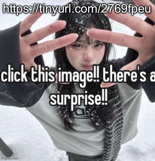 memepluh | https://tinyurl.com/2769fpeu | image tagged in memepluh | made w/ Imgflip meme maker