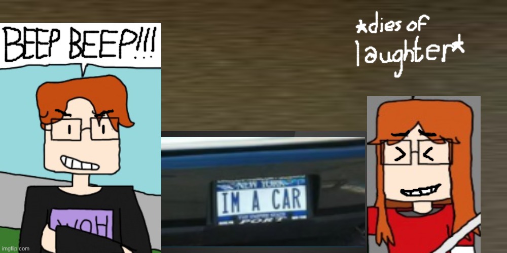 CC laughed because MC was singing the i'm a car beep beep song when watching a funny video. | image tagged in mc,cc,comics,asgore,licence plate,funny | made w/ Imgflip meme maker