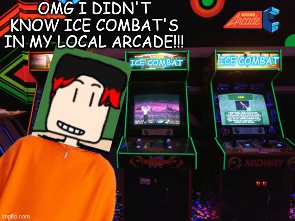 William couldn't believe his eyes when he spot Ice Combat. | OMG I DIDN'T KNOW ICE COMBAT'S IN MY LOCAL ARCADE!!! ICE COMBAT; ICE COMBAT | image tagged in arcade,william,ice combat,video games,comics | made w/ Imgflip meme maker