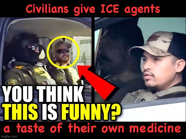 https://m.youtube.com/watch?v=evmt1nEJYss&pp=0gcJCU4KAYcqIYzv | Civilians give ICE agents; a taste of their own medicine | image tagged in ice agents suck | made w/ Imgflip meme maker