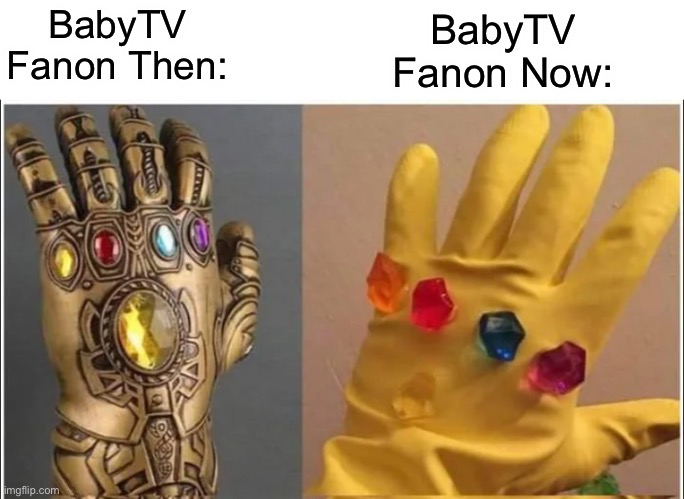 Modern Day BabyTV Fanon Is A Stripped Down Version Of The BabyTV Fan Club | BabyTV Fanon Now:; BabyTV Fanon Then: | image tagged in when you order from temu | made w/ Imgflip meme maker