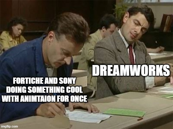 Day 389 of Arcane memes until the next season/series comes out. | DREAMWORKS; FORTICHE AND SONY DOING SOMETHING COOL WITH ANIMTAION FOR ONCE | image tagged in mr bean copying,arcane | made w/ Imgflip meme maker