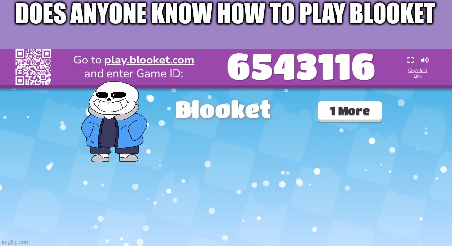 join(also use your imgflip username) | DOES ANYONE KNOW HOW TO PLAY BLOOKET | image tagged in blooket,undertale blooket | made w/ Imgflip meme maker