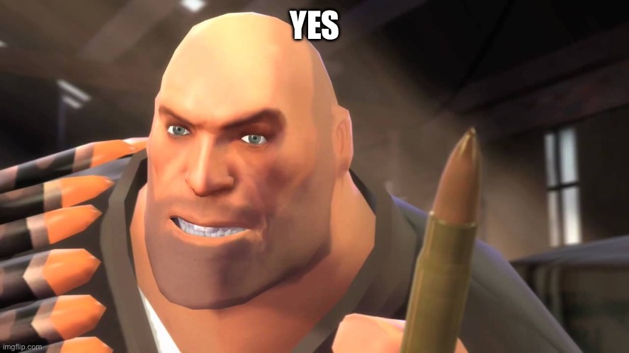 I have yet to meet one who can outsmart bullet | YES | image tagged in i have yet to meet one who can outsmart bullet | made w/ Imgflip meme maker