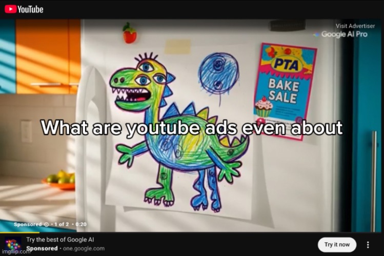 YouTube Ads be like: | image tagged in youtube ads,ads,youtube,what is __ even about | made w/ Imgflip meme maker