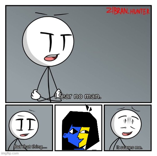 ENA is scary =[ | image tagged in i fear no man henry stickmin | made w/ Imgflip meme maker