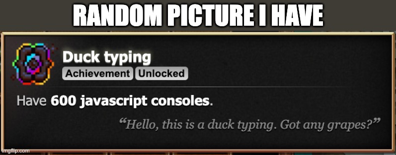 RANDOM PICTURE I HAVE | made w/ Imgflip meme maker