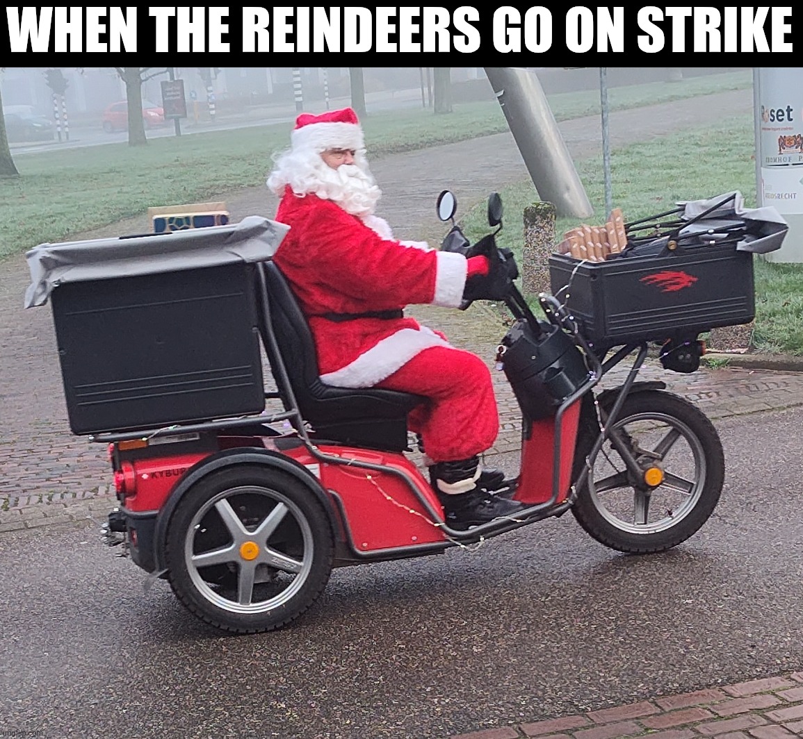 Christmas might get delayed | WHEN THE REINDEERS GO ON STRIKE | image tagged in christmas,santa claus,reindeer,strike | made w/ Imgflip meme maker