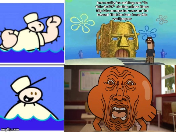 Me Ruining A Fill In Meme #419 | image tagged in ruin this fill in meme 419 | made w/ Imgflip meme maker