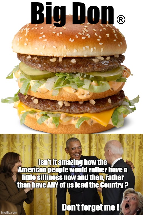 Props to The Bee | Big Don | image tagged in big mac big don meme | made w/ Imgflip meme maker