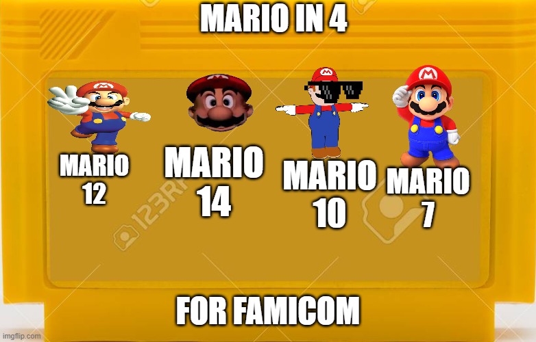 mario bootleg | MARIO IN 4; MARIO 12; MARIO 14; MARIO 10; MARIO 7; FOR FAMICOM | image tagged in nes famicom cartridge | made w/ Imgflip meme maker