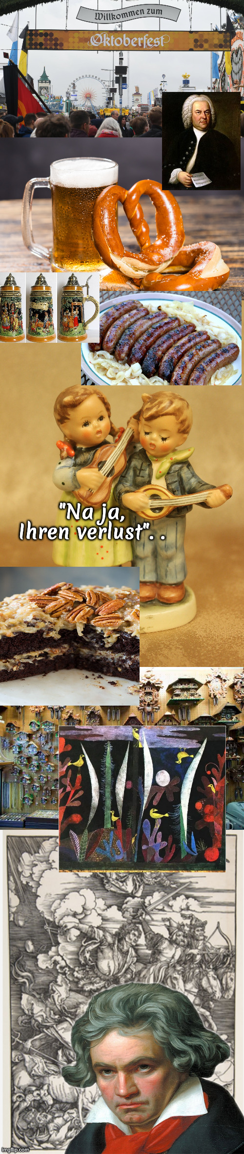 "Na ja,
 Ihren verlust". . | image tagged in oktoberfest,coo coo clocks | made w/ Imgflip meme maker