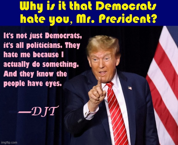 TRUTH! | image tagged in vince vance,donald j trump,memes,president trump,politicians,democrats | made w/ Imgflip meme maker