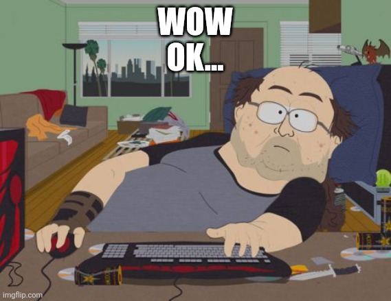 RPG Fan Meme | WOW
OK... | image tagged in memes,rpg fan | made w/ Imgflip meme maker