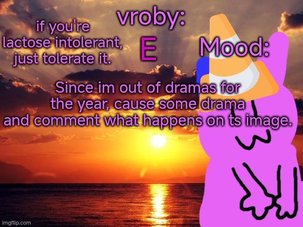 vroby temp cruz ye | Since im out of dramas for the year, cause some drama and comment what happens on ts image. | image tagged in vroby temp cruz ye | made w/ Imgflip meme maker