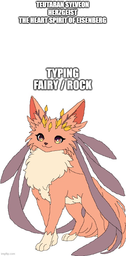 new fakemon | TEUTARAN SYLVEON
HERZGEIST
THE HEART SPIRIT OF EISENBERG; TYPING

FAIRY / ROCK | image tagged in pokemon,fakemon | made w/ Imgflip meme maker