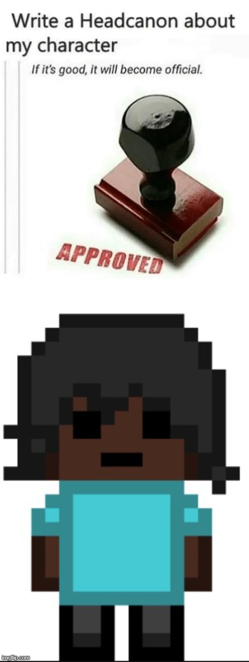 i lost the fucking non-pixel art image | image tagged in write a headcanon about my character,drunk fukc | made w/ Imgflip meme maker