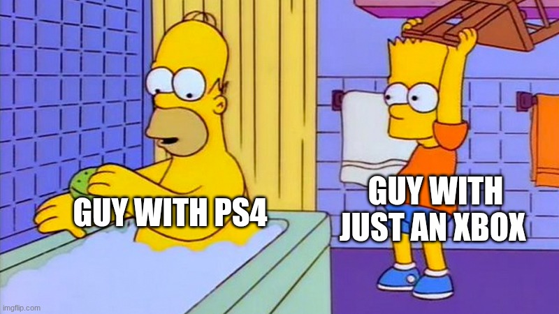 gaming war | GUY WITH JUST AN XBOX; GUY WITH PS4 | image tagged in bart hitting homer with a chair | made w/ Imgflip meme maker