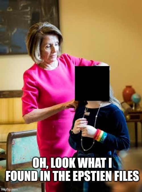 2 can play that game | OH, LOOK WHAT I FOUND IN THE EPSTIEN FILES | image tagged in funny memes | made w/ Imgflip meme maker