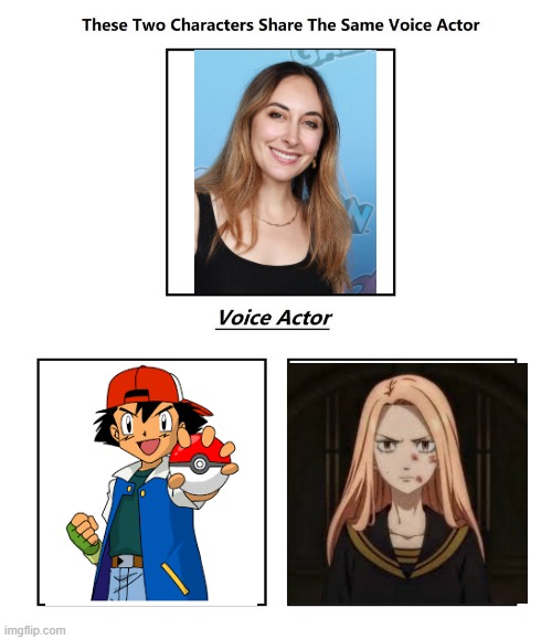 Sarah Natochenny | image tagged in same voice actor,sarah natochenny,pokemon,tokyo revengers,nintendo | made w/ Imgflip meme maker