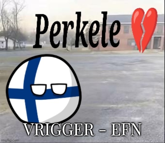 sybau suomi edition | VRIGGER - EFN | image tagged in sybau suomi edition | made w/ Imgflip meme maker