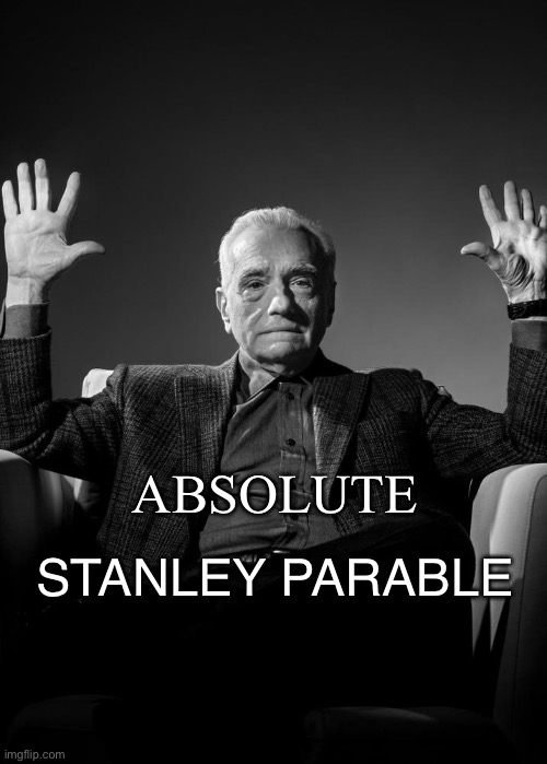 Absolute Cinema Blank | ABSOLUTE STANLEY PARABLE | image tagged in absolute cinema blank | made w/ Imgflip meme maker