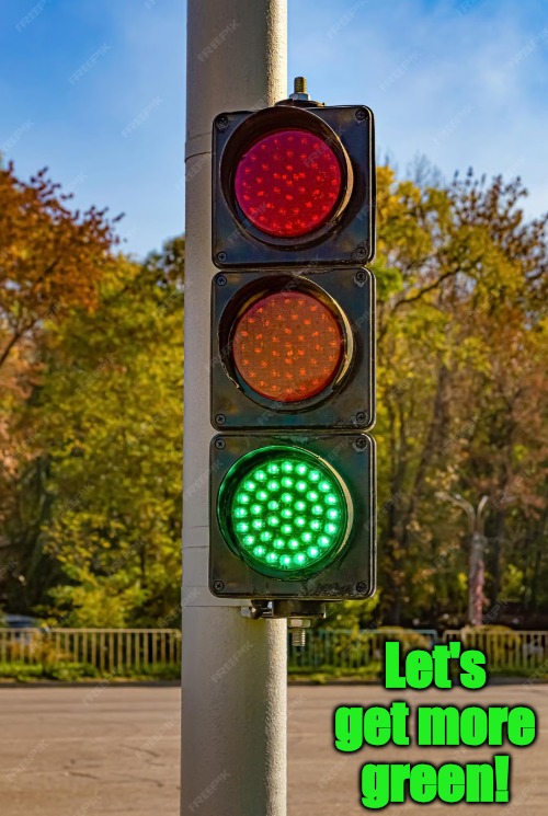 Let's get more green! | made w/ Imgflip meme maker