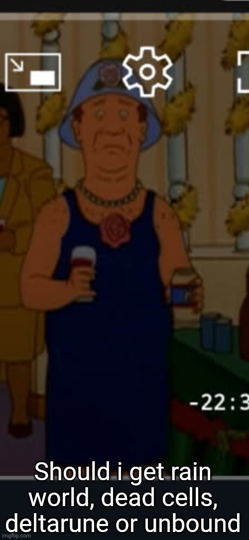 I cant decide but i can only get one | Should i get rain world, dead cells, deltarune or unbound | image tagged in bill | made w/ Imgflip meme maker