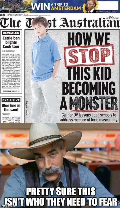 PRETTY SURE THIS ISN'T WHO THEY NEED TO FEAR | image tagged in sam elliott special kind of stupid | made w/ Imgflip meme maker