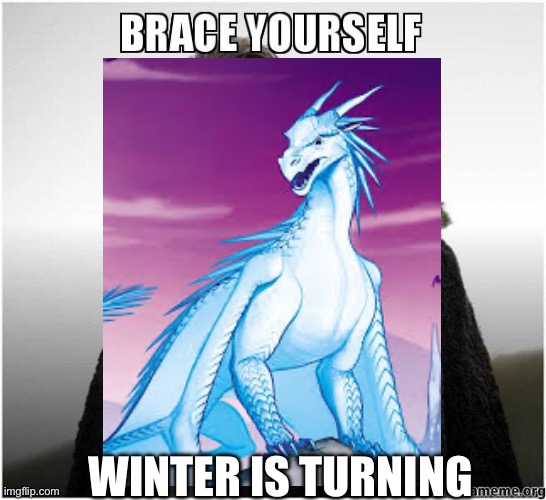 WINTER IS TURNING | made w/ Imgflip meme maker